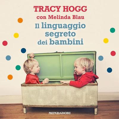 Il linguaggio segreto dei bambini - Tracy Hogg, Audio, 9788852152696