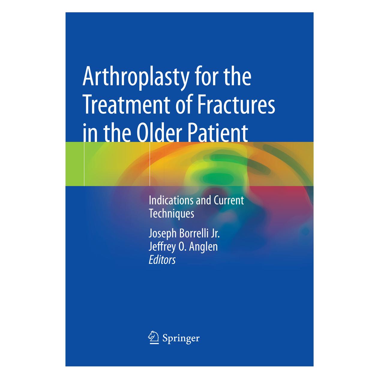 Springer Arthroplasty for the Treatment of Fractures in the Older Patient (Englisch, Softcover, Jeffrey O. Anglen, Joseph Borrelli, Joseph Borrelli Jr) (56102380)