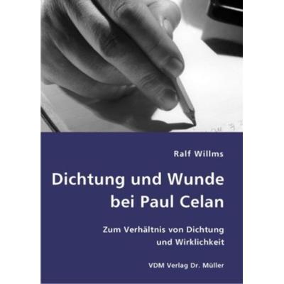 Dichtung und Wunde bei Paul Celan, Taschenbuch von Ralf Willms, VDM, 978-3-8364-0925-4
