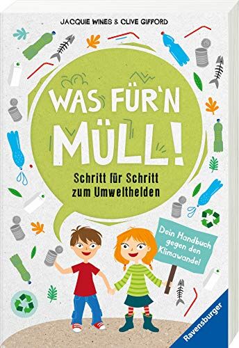 Clive Gifford - Was für'n Müll! Schritt für Schritt zum Umwelthelden. Dein Handbuch gegen den Klimawandel - Preis vom 11.10.2026 15:43:13 h