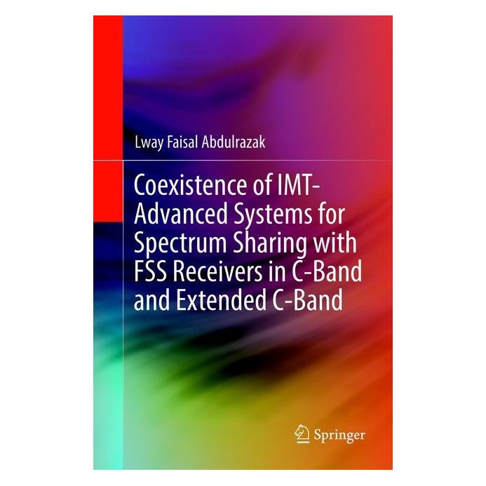 Springer Coexistence of IMT-Advanced Systems for Spectrum Sharing with FSS Receivers in C-Band and Extended C (Englisch, Softcover, Lway Faisal Abdulrazak) (56053048)