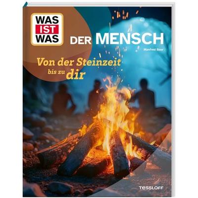 WAS IST WAS Der Mensch. Von der Steinzeit bis zu dir, Gebundene Ausgabe von Manfred Baur, Tessloff Verlag Ragnar Tessloff GmbH & Co. KG,