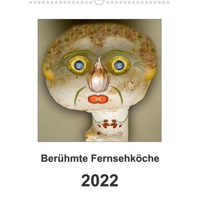 Berühmte Fernsehköche (Wandkalender 2022 DIN A3 hoch)