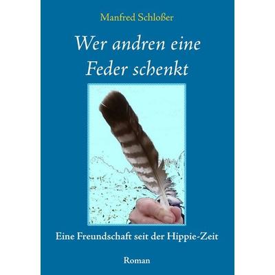 Wer andren eine Feder schenkt -