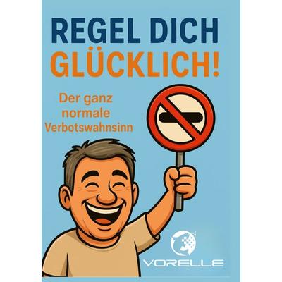 Regel dich glücklich, Taschenbuch von Volkmar Relle, BoD – Books on Demand, 978-3-695-12440-4