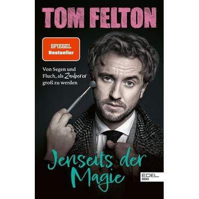Jenseits der Magie, Taschenbuch von Tom Felton, Edel Books - ein Verlag der Edel Verlagsgruppe, 978-3-8419-0845-2