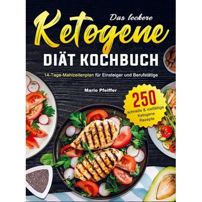 Das leckere Ketogene -Diät Kochbuch, Taschenbuch von Mario Pfeiffer, Bookmundo Direct, 978-94-036-6434-7