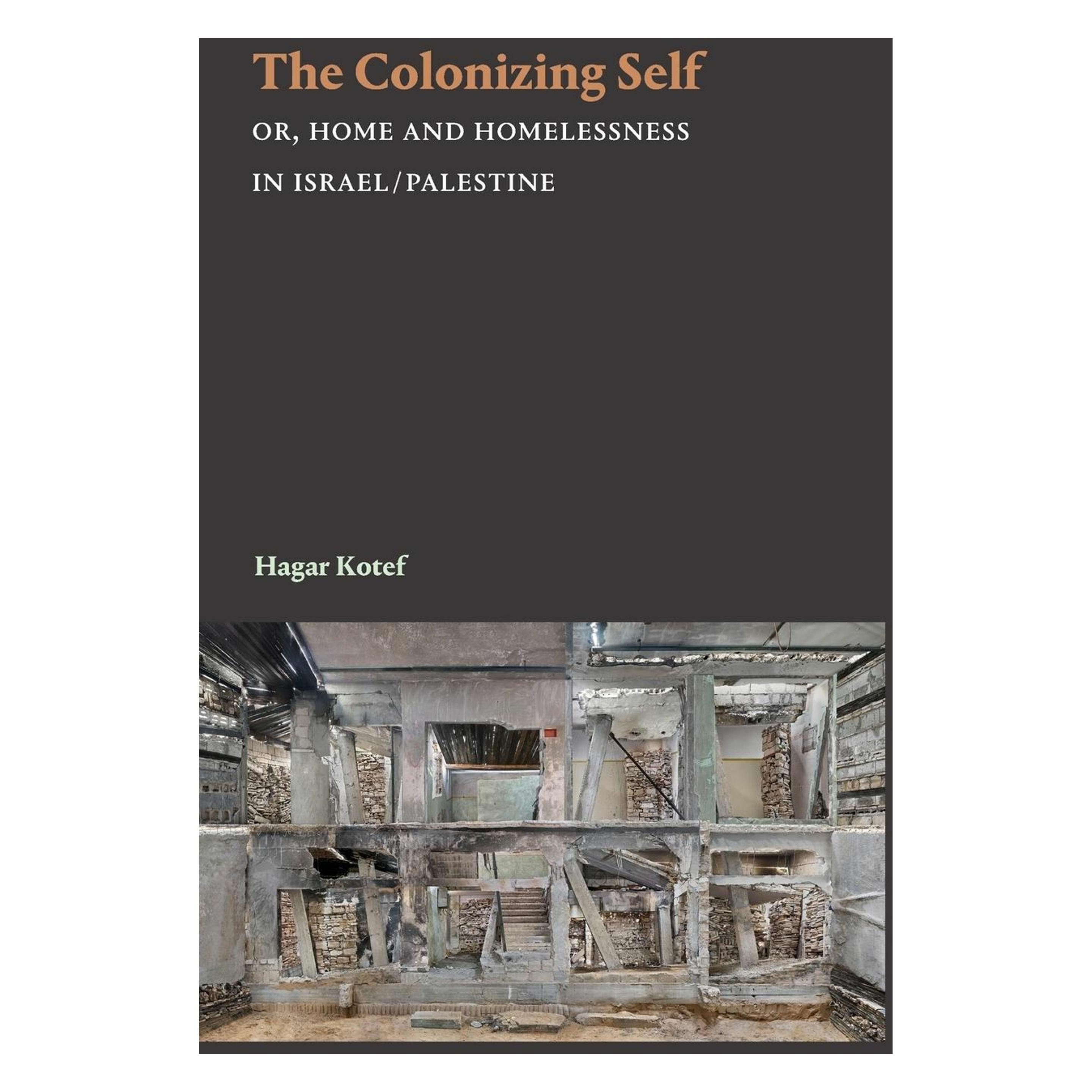 Duke Univ Pr The Colonizing Self: Or, Home and Homelessness in Israel/Palestine (Theory in Forms) (Englisch, Hagar Kotef) (45792077)