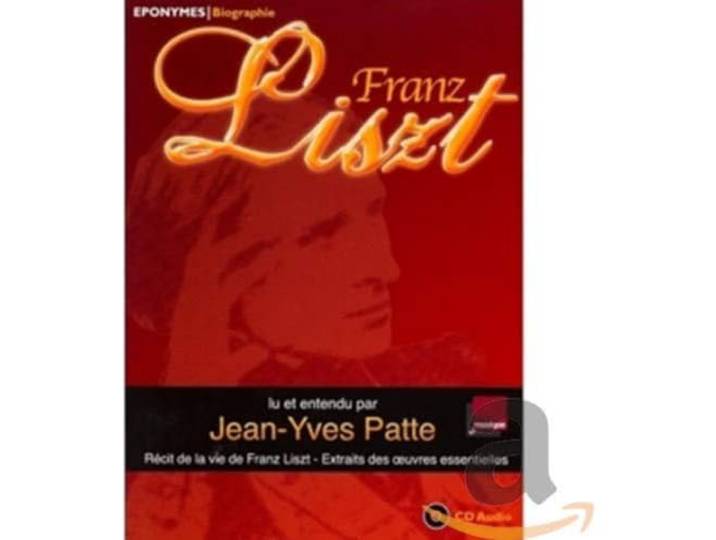 FRANZ LISZT ( lu et entendu )