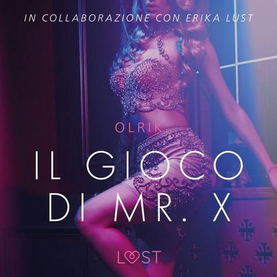 Il gioco di Mr. X - Breve racconto erotico - Olrik, Audio, 9788726244120