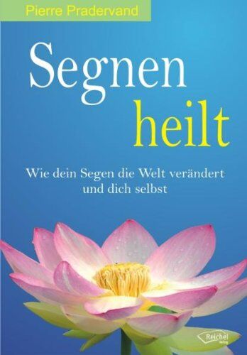 Pierre Pradervand - Segnen heilt: Wie dein Segen die Welt verändert und dich selbst - Bio - Preis vom 18.10.2026 15:28:09 h