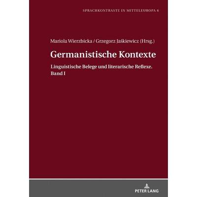 Germanistische Kontexte, Gebundene Ausgabe von , Peter Lang GmbH, Internationaler Verlag der Wissenschaften, 978-3-631-80036-2