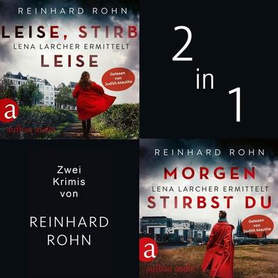 Leise, stirb leise & Morgen stirbst du (Nur bei uns!) - Reinhard Rohn, Audio, 9783757021122