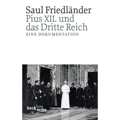 Pius XII. und das Dritte Reich, Taschenbuch von Saul Friedländer, C.H. Beck, 978-3-406-61681-5