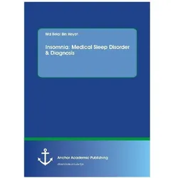 Insomnia: Medical Sleep Disorder & Diagnosis, Fachbücher von Md Belal Bin Heyat