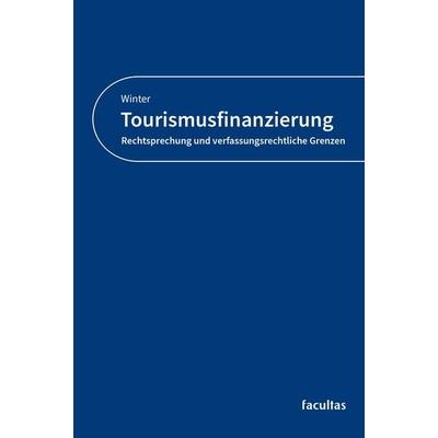 Tourismusfinanzierung, Taschenbuch von Clemens Winter, Facultas, 978-3-7089-2721-3