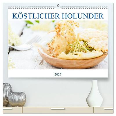 Köstlicher Holunder (hochwertiger Premium Wandkalender 2027 DIN A2 quer), Kunstdruck in Hochglanz