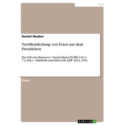 Veröffentlichung von Fotos aus dem Privatleben, Taschenbuch von Daniel Neuber, GRIN, 978-3-656-64290-9