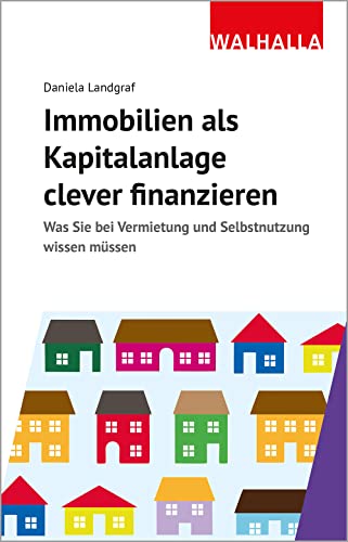 Daniela Landgraf - Immobilien als Kapitalanlage clever finanzieren: Was Sie bei Vermietung und Selbstnutzung wissen müssen - Preis vom 30.09.2026 09:01:18 h