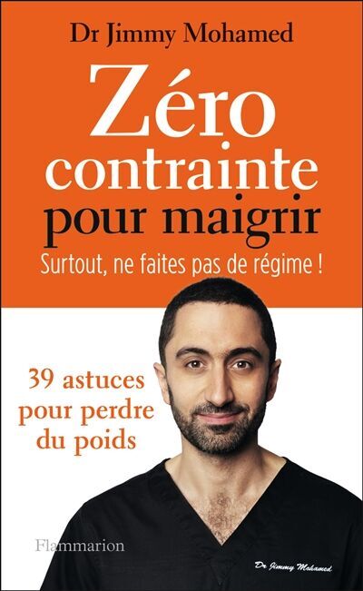 Jimmy Mohamed - Zéro contrainte pour maigrir : surtout, ne faites pas de régime ! : 39 astuces pour perdre du poids - Preis vom 13.10.2026 19:28:25 h