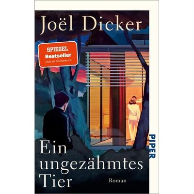 Ein ungezähmtes Tier, Taschenbuch von Joël Dicker, Piper Taschenbuch