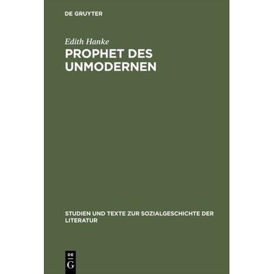 Prophet des Unmodernen, Gebundene Ausgabe von Edith Hanke, De Gruyter, 978-3-484-35038-0