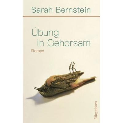 Übung in Gehorsam, Taschenbuch von Sarah Bernstein, Wagenbach, K, 978-3-8031-3376-2