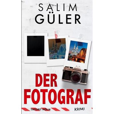Der Fotograf - Tatort Köln, Taschenbuch von Salim Güler, Belle Époque, 978-3-96357-238-8