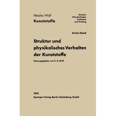 Struktur und physikalisches Verhalten der Kunststoffe, Taschenbuch von Karl August Wolf, Springer Berlin, 978-3-662-23037-4