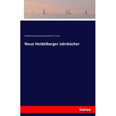 Neue Heidelberger Jahrbücher, Taschenbuch von Heidelberg Historische-philosophischer Verein, Hansebooks, 978-3-7411-5051-7
