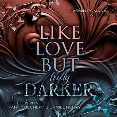 LIKE LOVE BUT truly DARKER - Jasmin Romana Welsch, Audio, 9783950553697