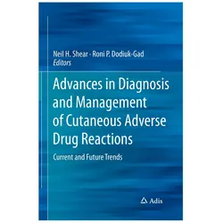 Advances in Diagnosis and Management of Cutaneous Adverse Drug Reactions, Fachbücher von Roni P. Dodiuk-Gad, Neil H. Shear