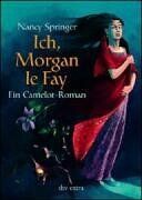 Nancy Springer - Ich, Morgan le Fay: Ein Camelot-Roman - Preis vom 09.10.2026 07:28:09 h