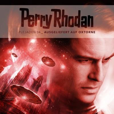Plejaden 04: Ausgeliefert auf Oxtorne - Christian Montillon, Audio, 9783962374440