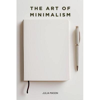 The Art of Minimalism, Taschenbuch von Julia Mason, Julia Mason