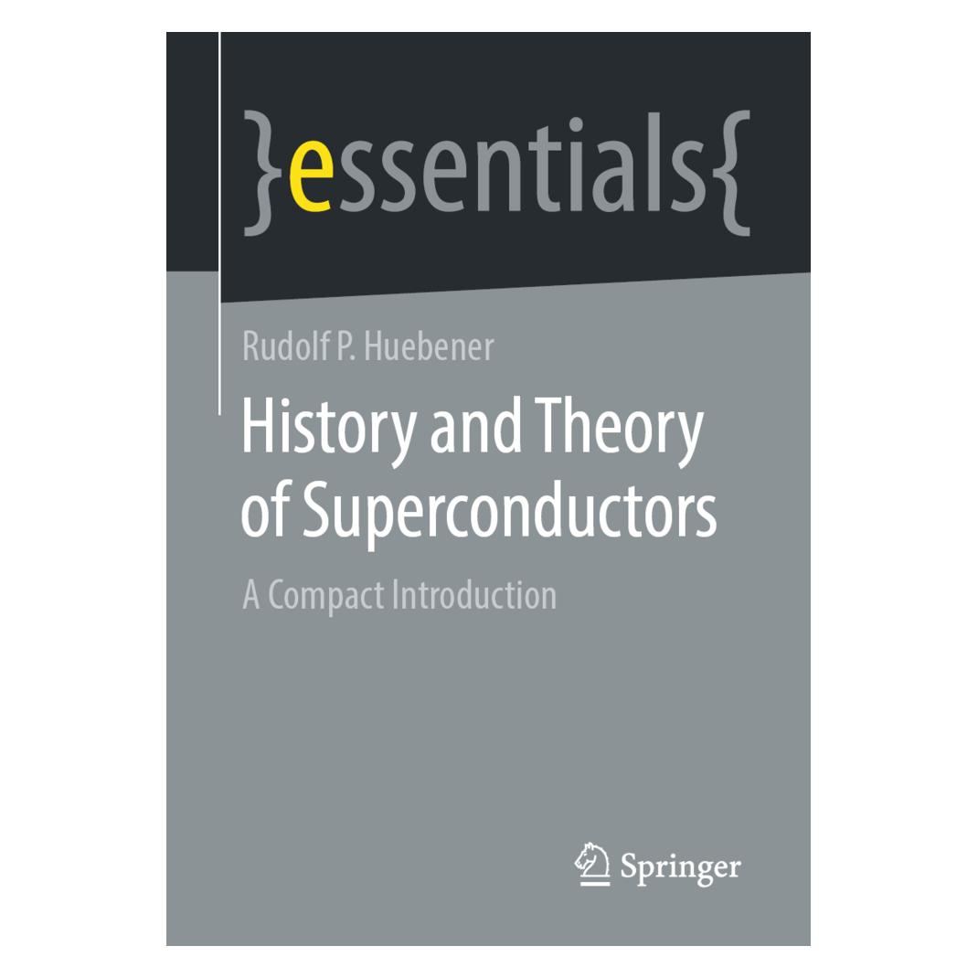 Springer History and Theory of Superconductors (Englisch, Softcover, Rudolf P. Huebener) (56163676)