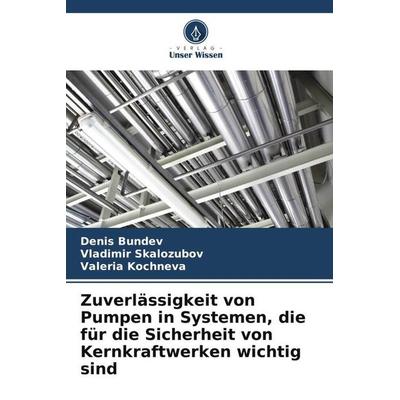 Zuverlässigkeit von Pumpen in Systemen, die für die Sicherheit von Kernkraftwerken wichtig sind, Taschenbuch von Denis Bundev,Vladimir