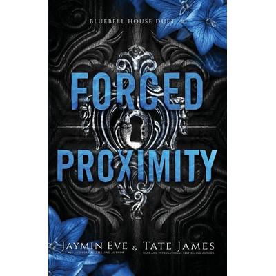 Forced Proximity, Taschenbuch von Tate James,Jaymin Eve, Independently Published