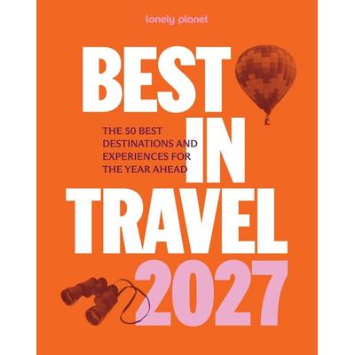 Lonely Planet Best in Travel 2027, Taschenbuch von , Lonely Planet, 978-1-80653-435-7