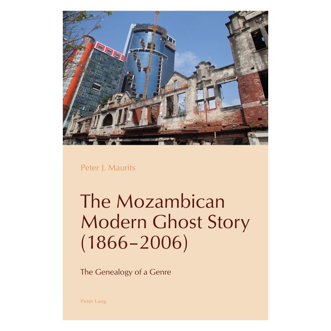Peter Lang The Mozambican Modern Ghost Story (1866-2006) (Englisch, Softcover, Peter J. Maurits) (56223219)
