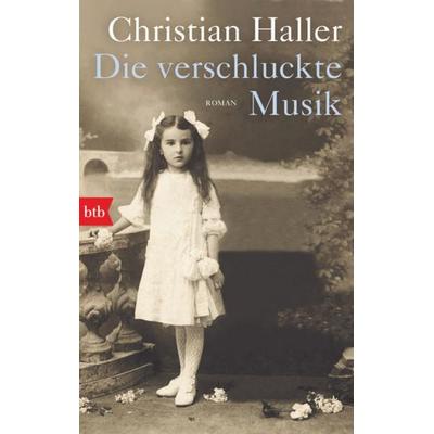 Die verschluckte Musik, Taschenbuch von Christian Haller, btb