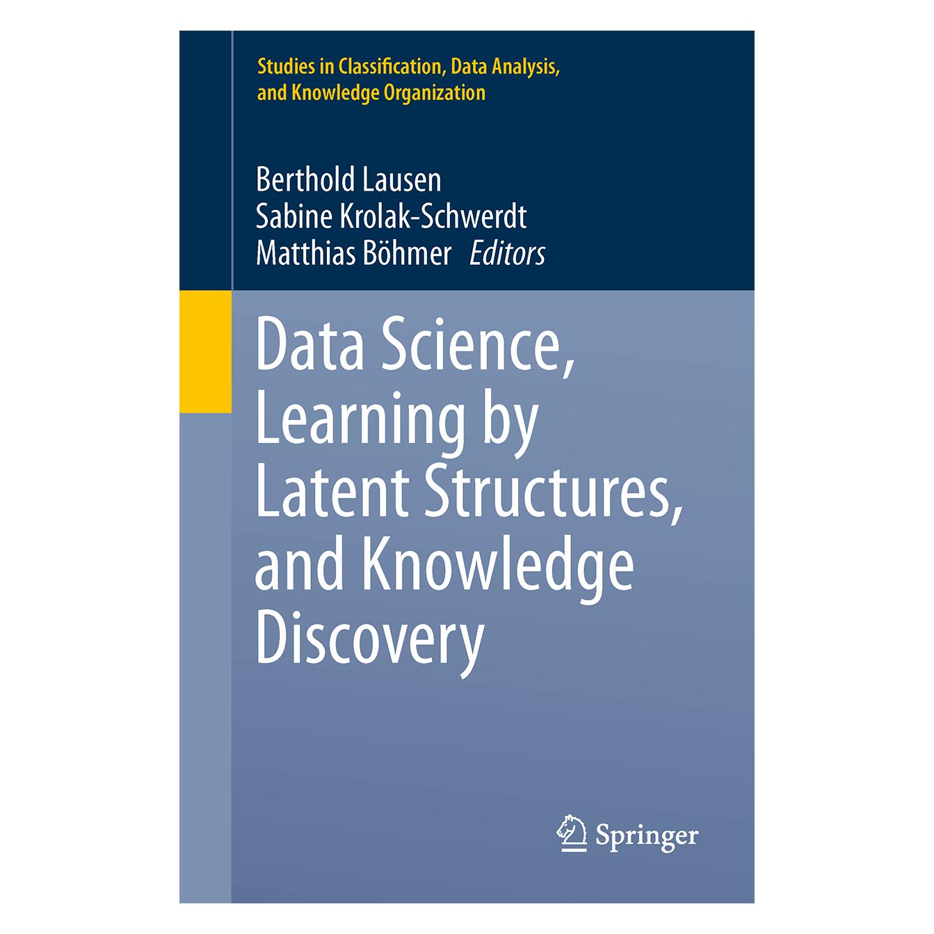 Springer Data Science, Learning by Latent Structures, and Knowledge Discovery (Englisch, Softcover, Berthold Lausen, Matthias Böhmer, Sabine Krolak-Schwerdt) (7707171)