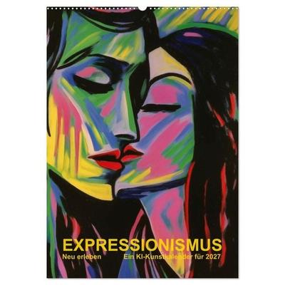 EXPRESSIONISMUS Neu Erleben Ein KI-Kunstkalender (Wandkalender 2027 DIN A2 hoch), CALVENDO Monatskalender