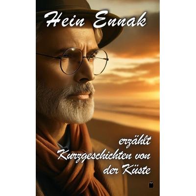 Hein Ennak erzählt, Taschenbuch von Hein Ennak, BoD – Books on Demand, 978-3-7597-6827-8