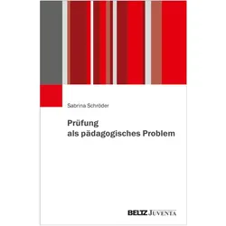 Prüfung als pädagogisches Problem, Fachbücher von Sabrina Schröder