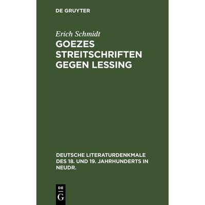 Goezes Streitschriften gegen Lessing, Gebundene Ausgabe von Erich Schmidt, De Gruyter, 978-3-11-237377-4