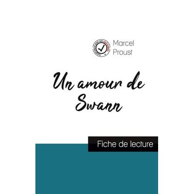 Un amour de Swann de Marcel Proust (fiche de lecture et analyse complète de l'¿uvre); Taschenbuch von Marcel Proust, Comprendre la littérature,