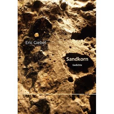 Sandkorn, Gebundene Ausgabe von Eric Giebel, BoD – Books on Demand, 978-3-7562-1365-8