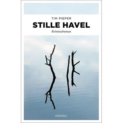 Stille Havel, Taschenbuch von Tim Pieper, Emons Verlag
