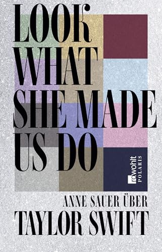 Anne Sauer - Look What She Made Us Do: Über Taylor Swift - Preis vom 15.10.2026 23:06:25 h